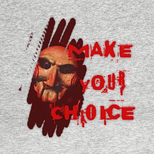 Saw - Make your choice T-Shirt